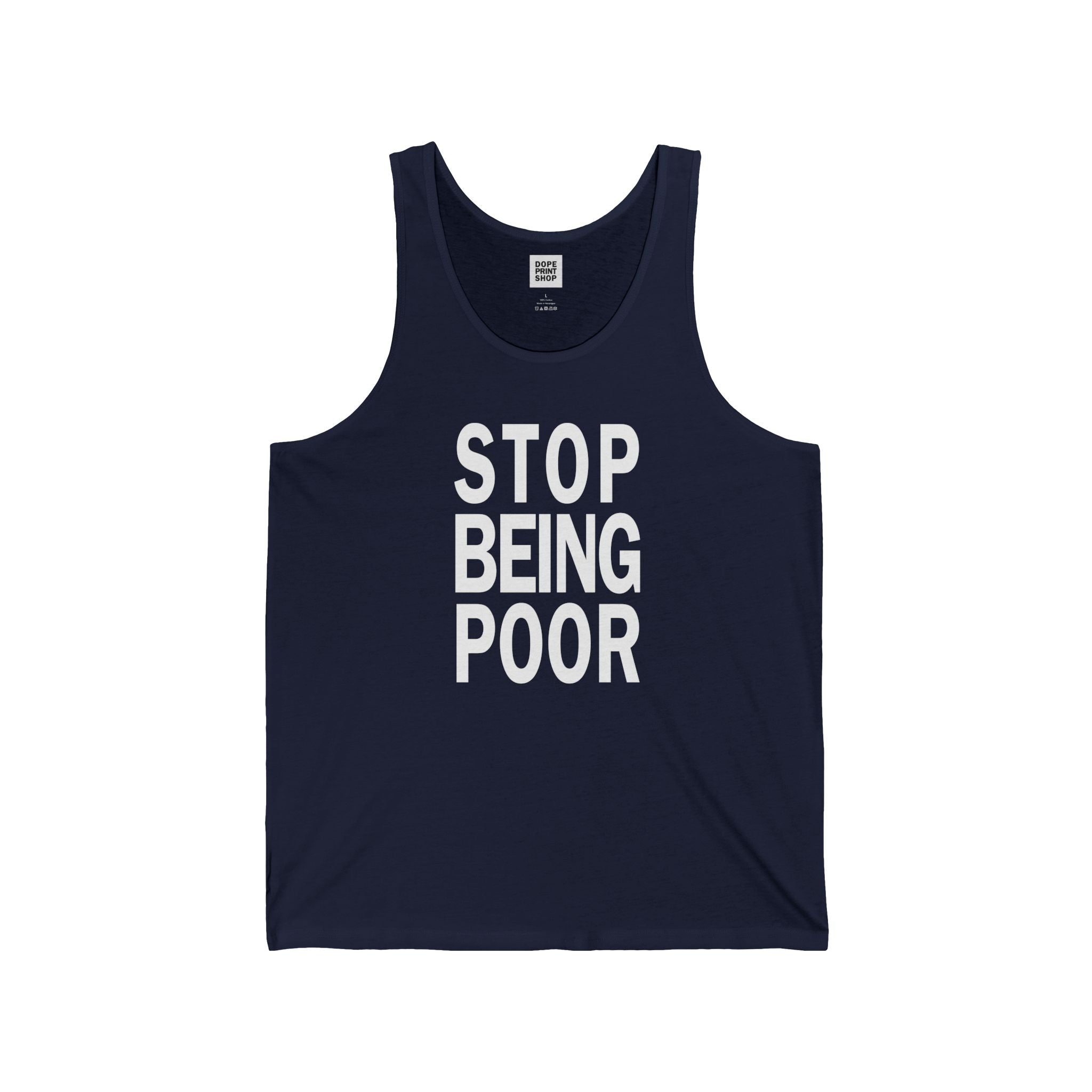 Unisex Stop Being Poor Tank
