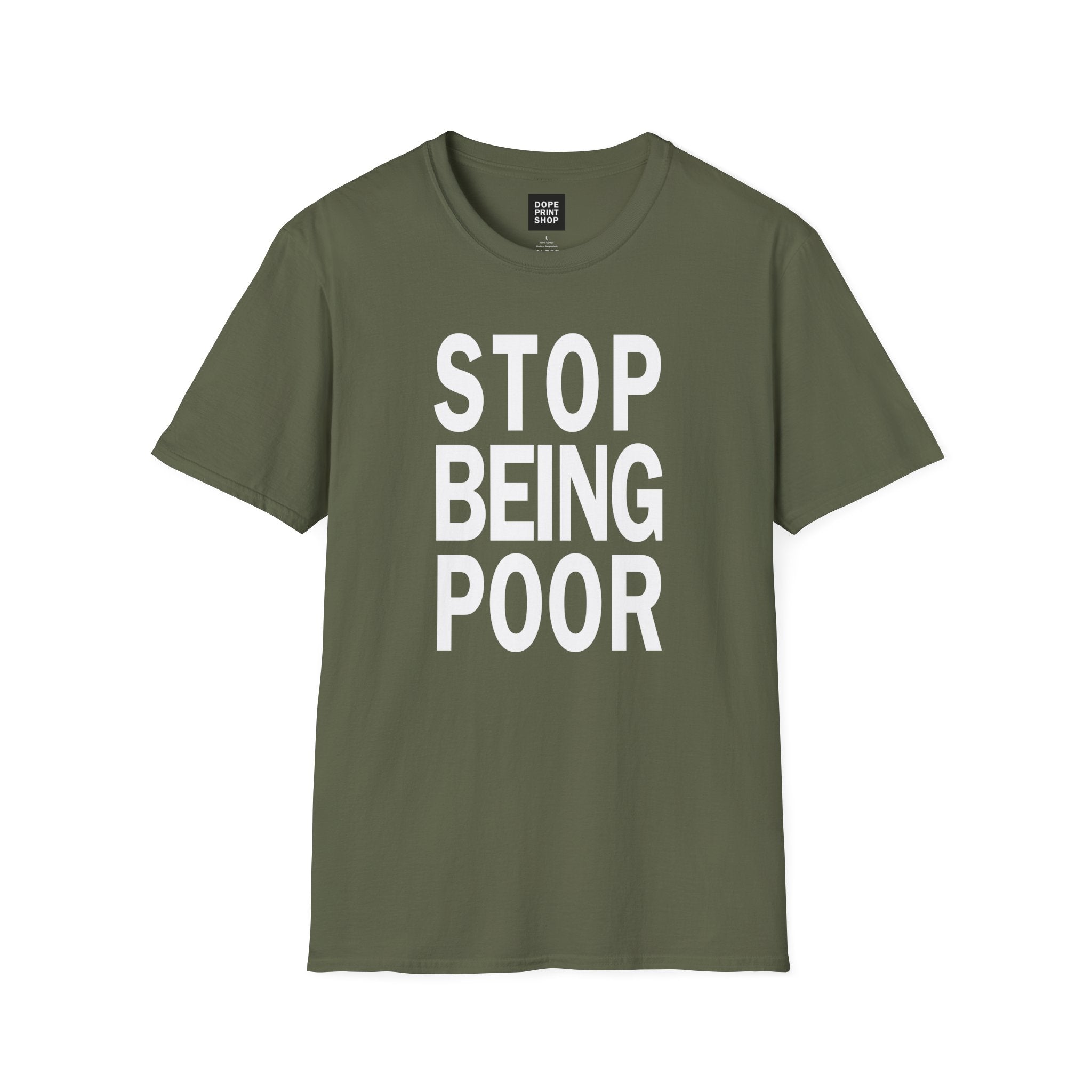 Unisex Stop Being Poor Shirt