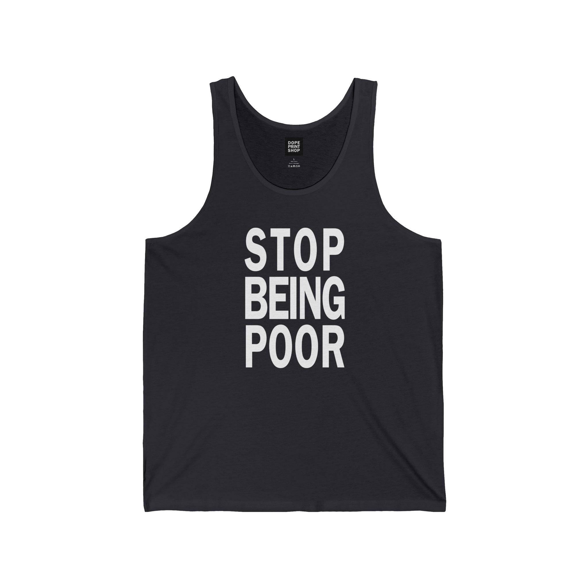 Unisex Stop Being Poor Tank