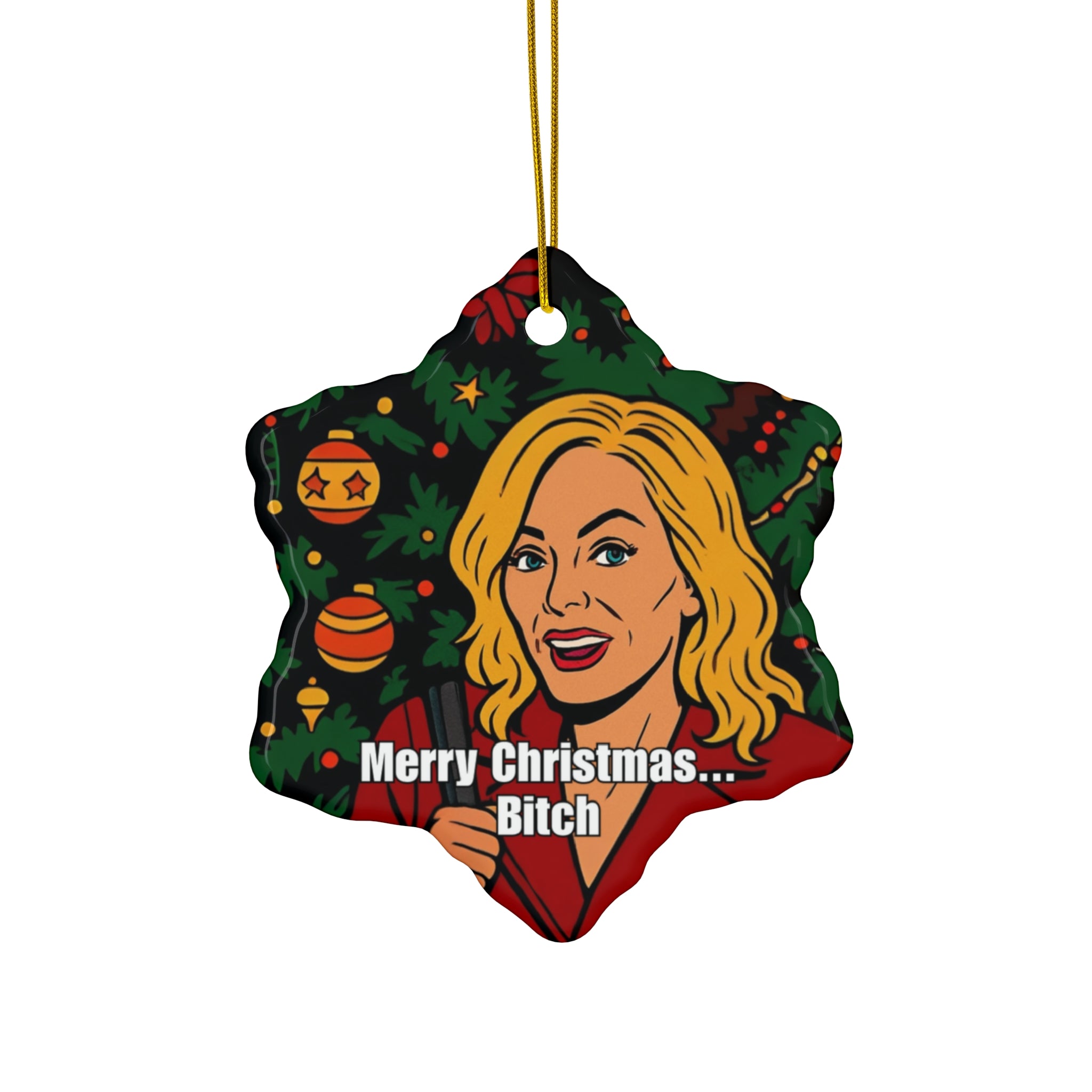 Merry Christmas Bitch Eileen Ceramic Ornament