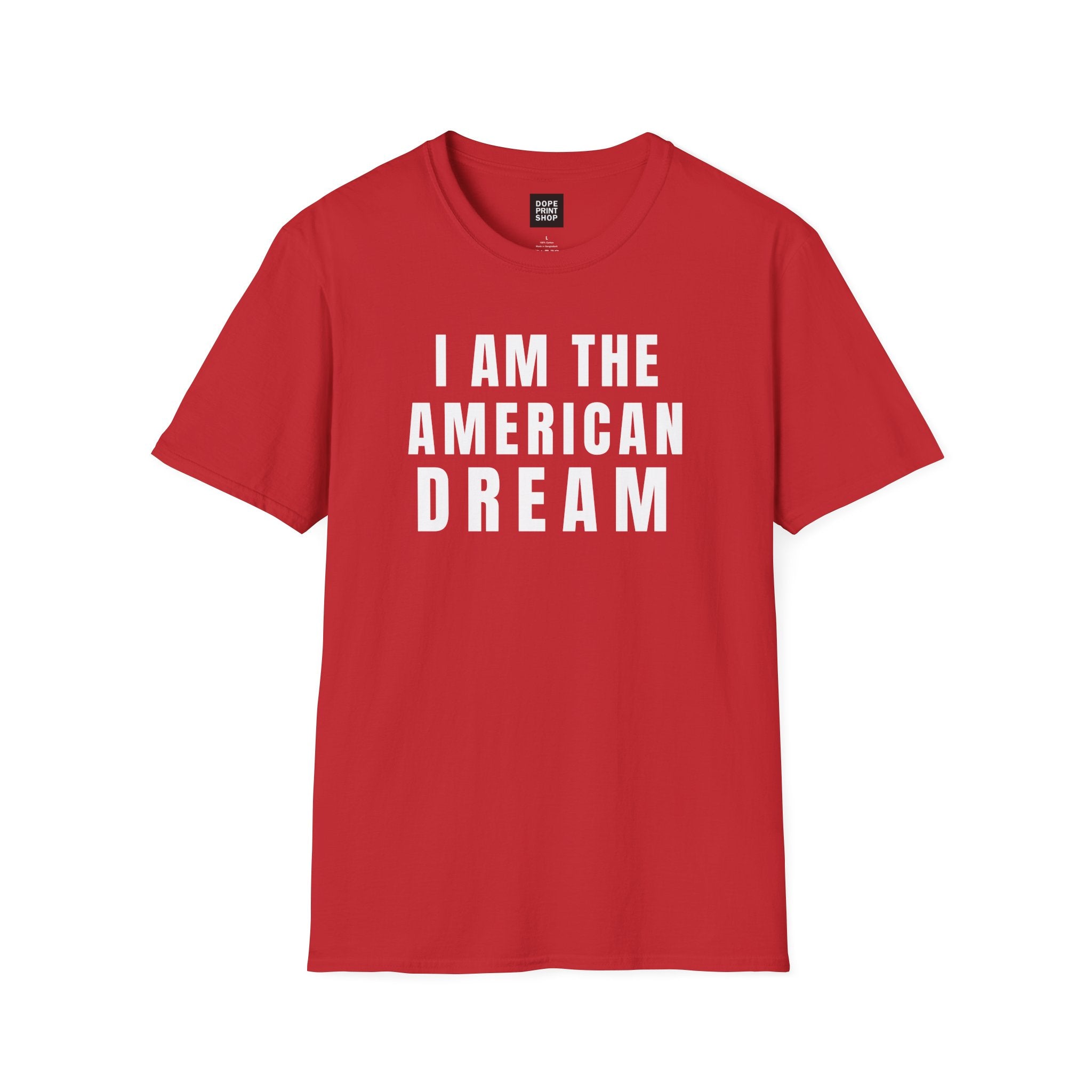 I Am The American Dream Shirt