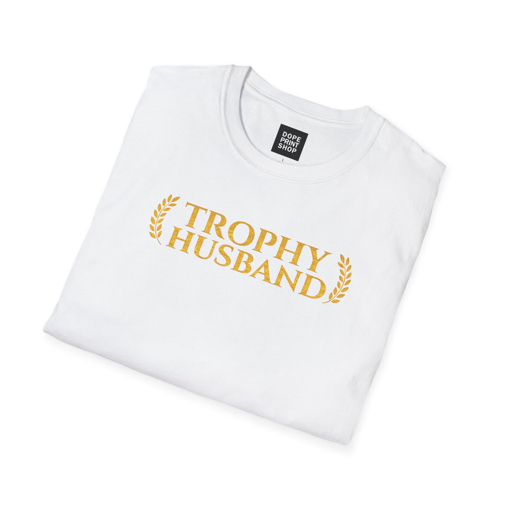 Trophy Husband Unisex Shirt