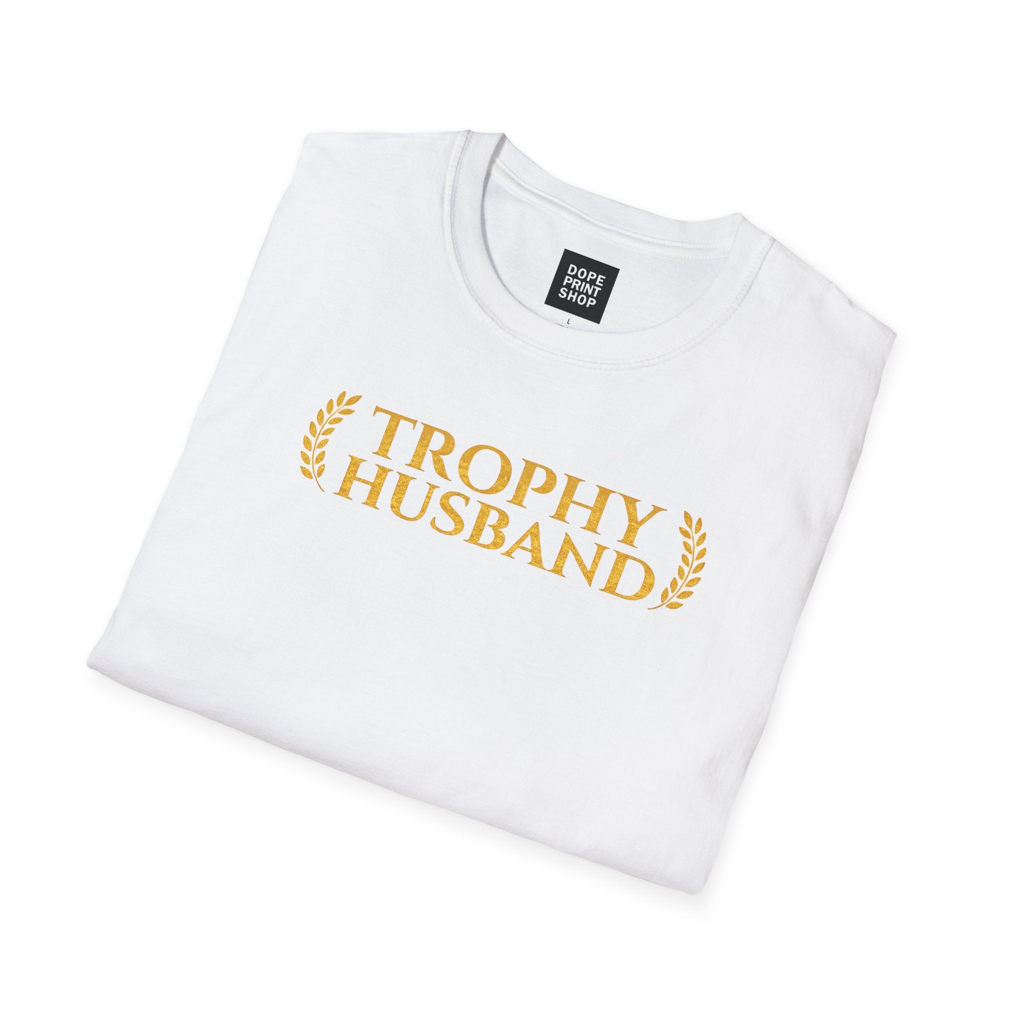 Trophy Husband Unisex Shirt