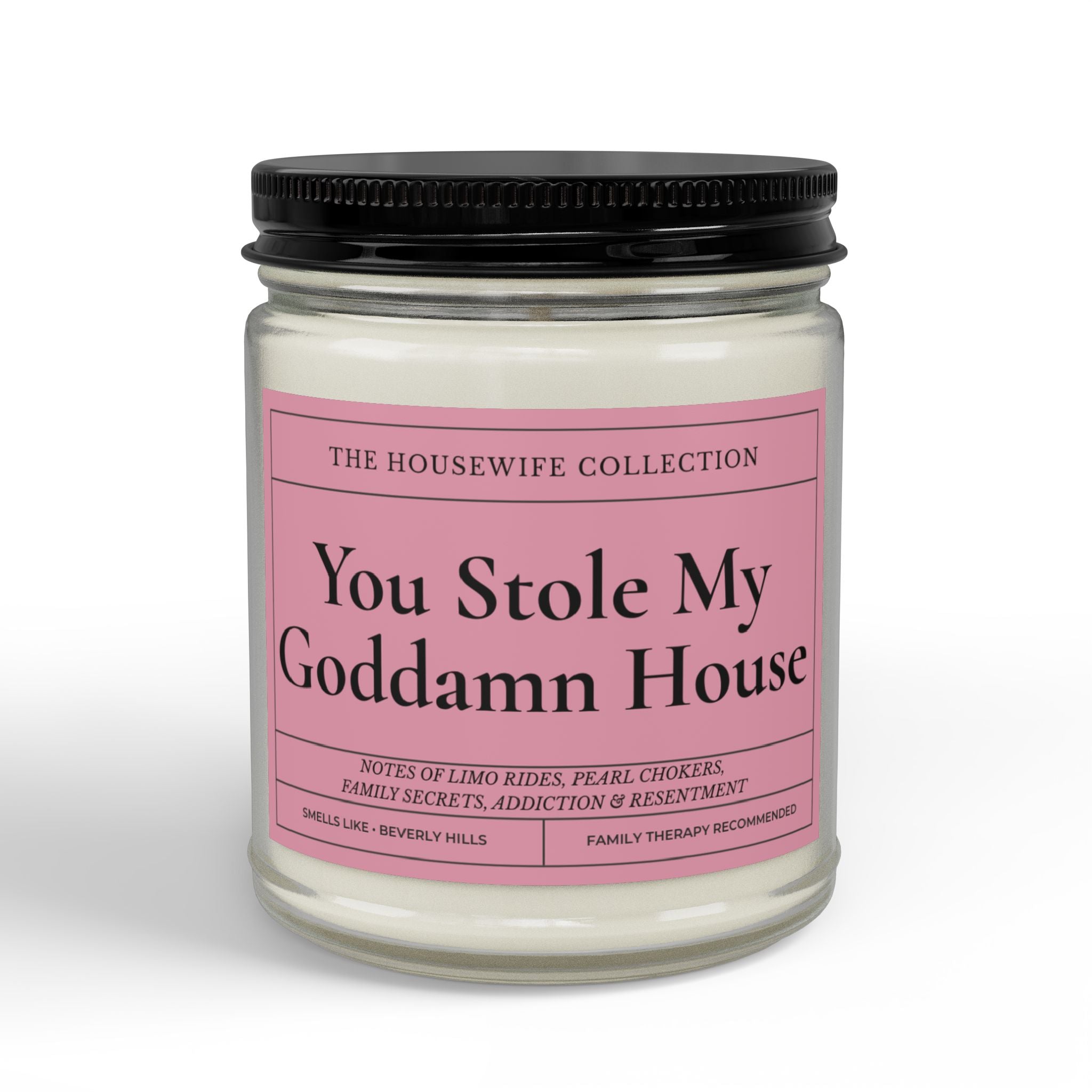 You Stole My Goddamn House 9oz Soy Candle