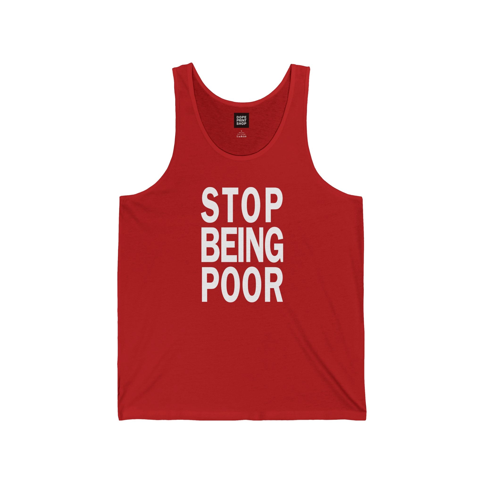 Unisex Stop Being Poor Tank
