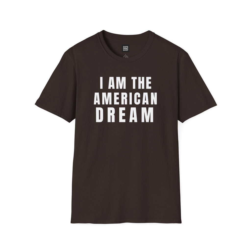 I Am The American Dream Shirt