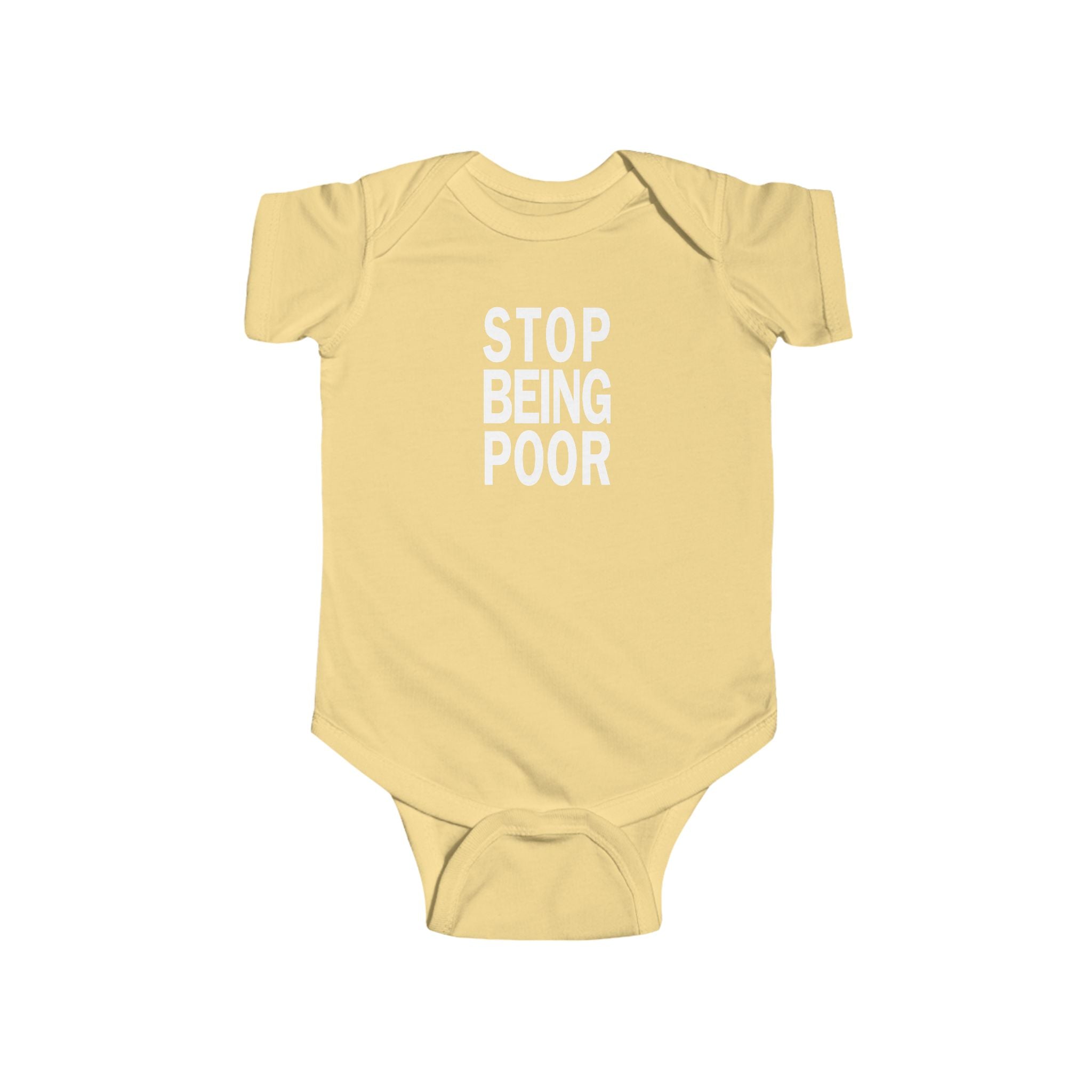 Stop Being Poor Onesie