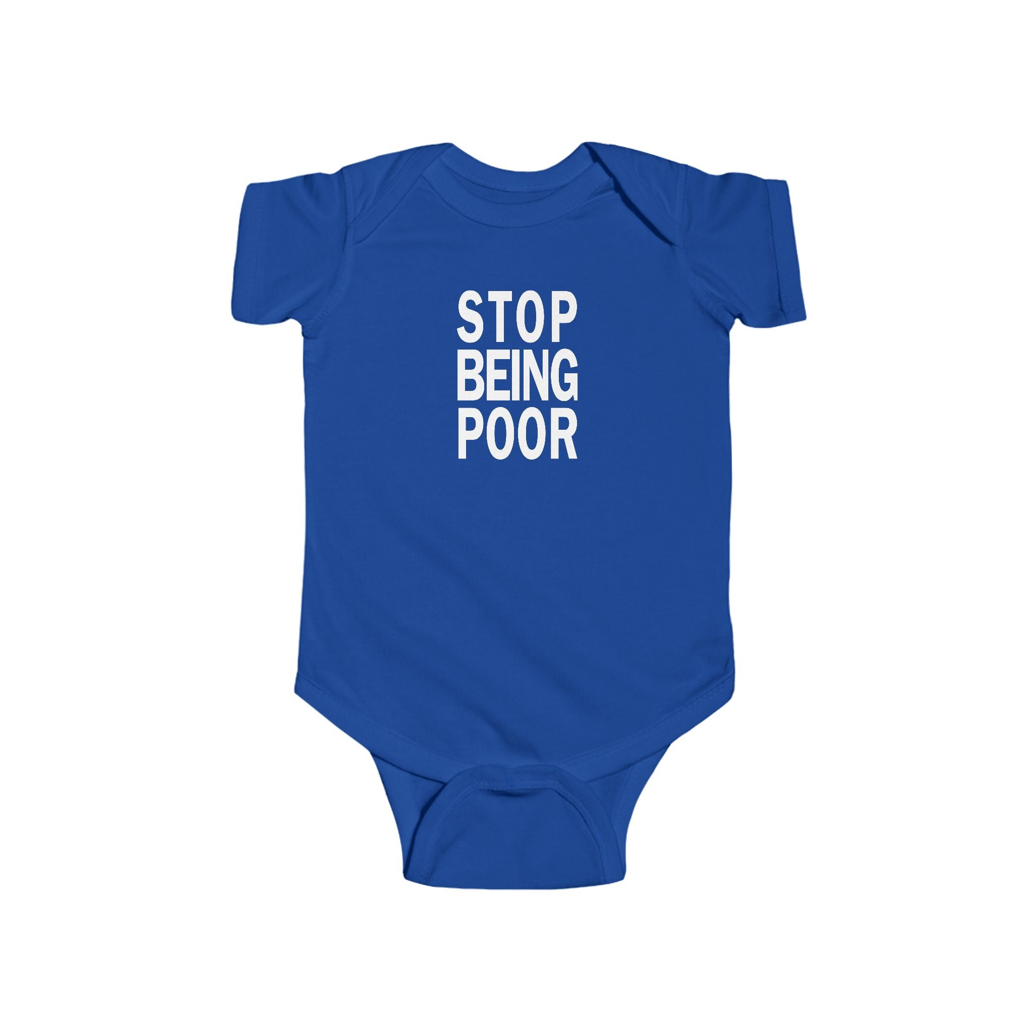 Stop Being Poor Onesie