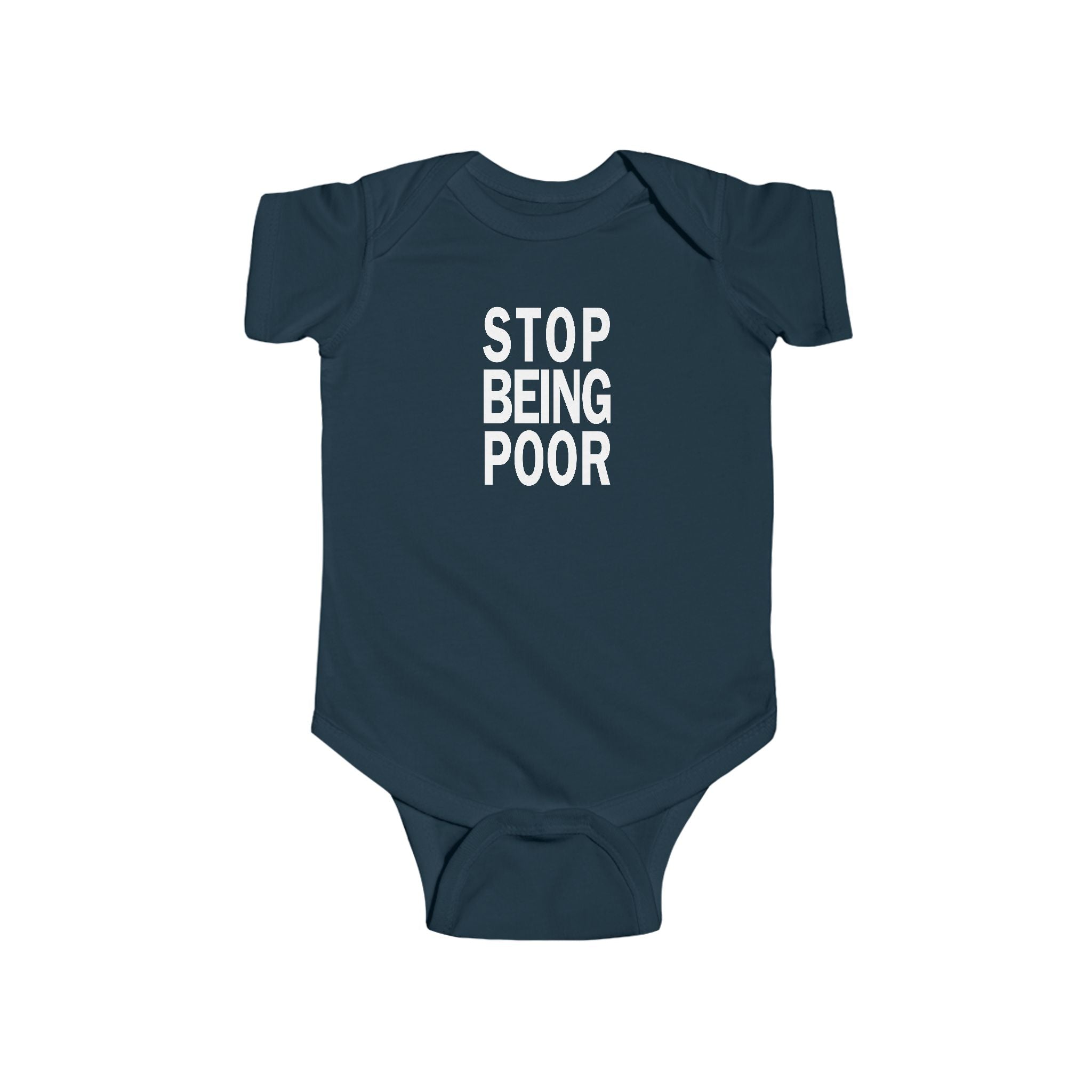 Stop Being Poor Onesie
