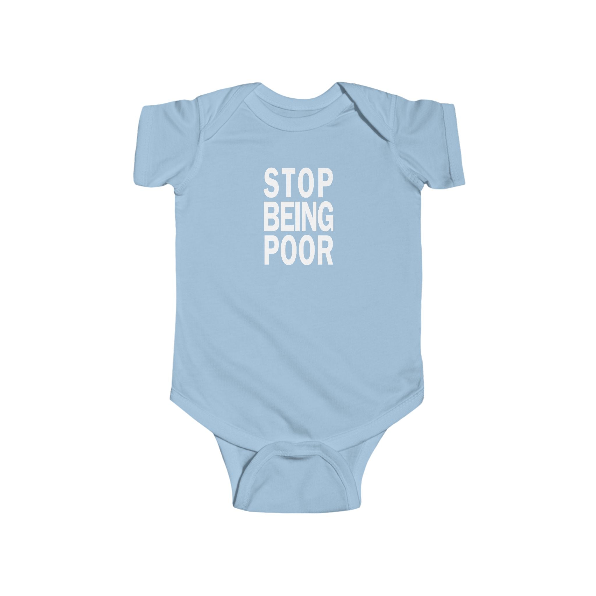 Stop Being Poor Onesie