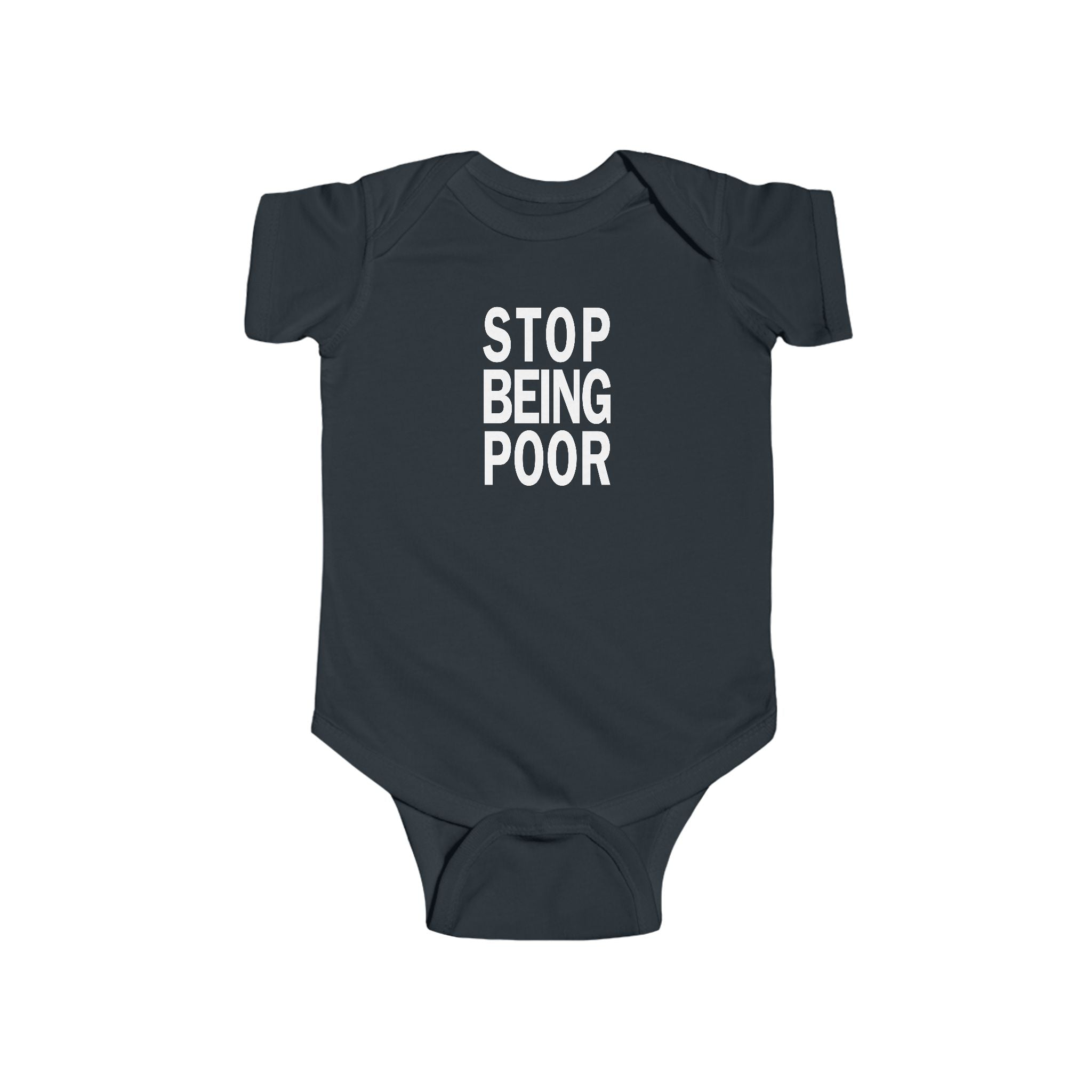 Stop Being Poor Onesie