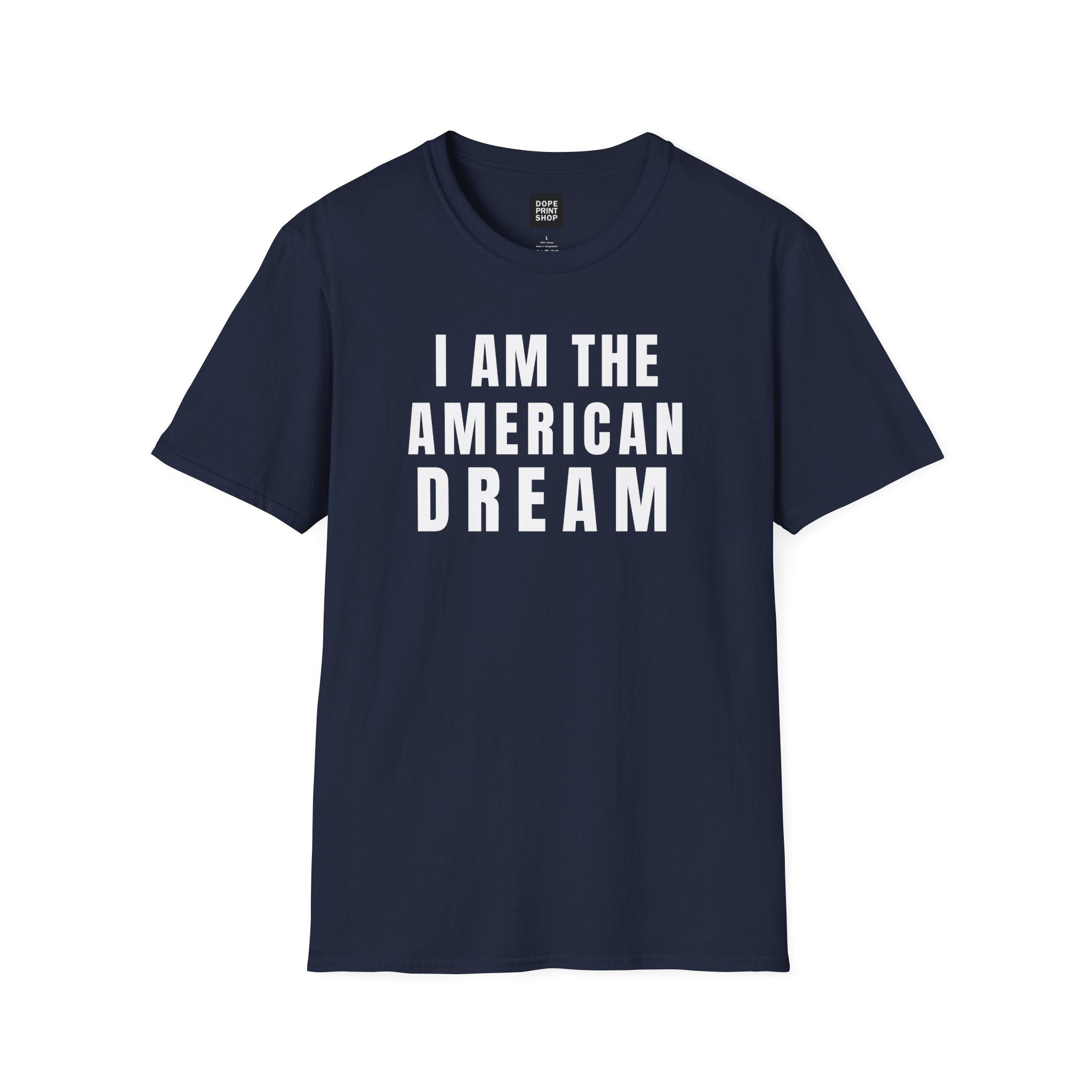 I Am The American Dream Shirt