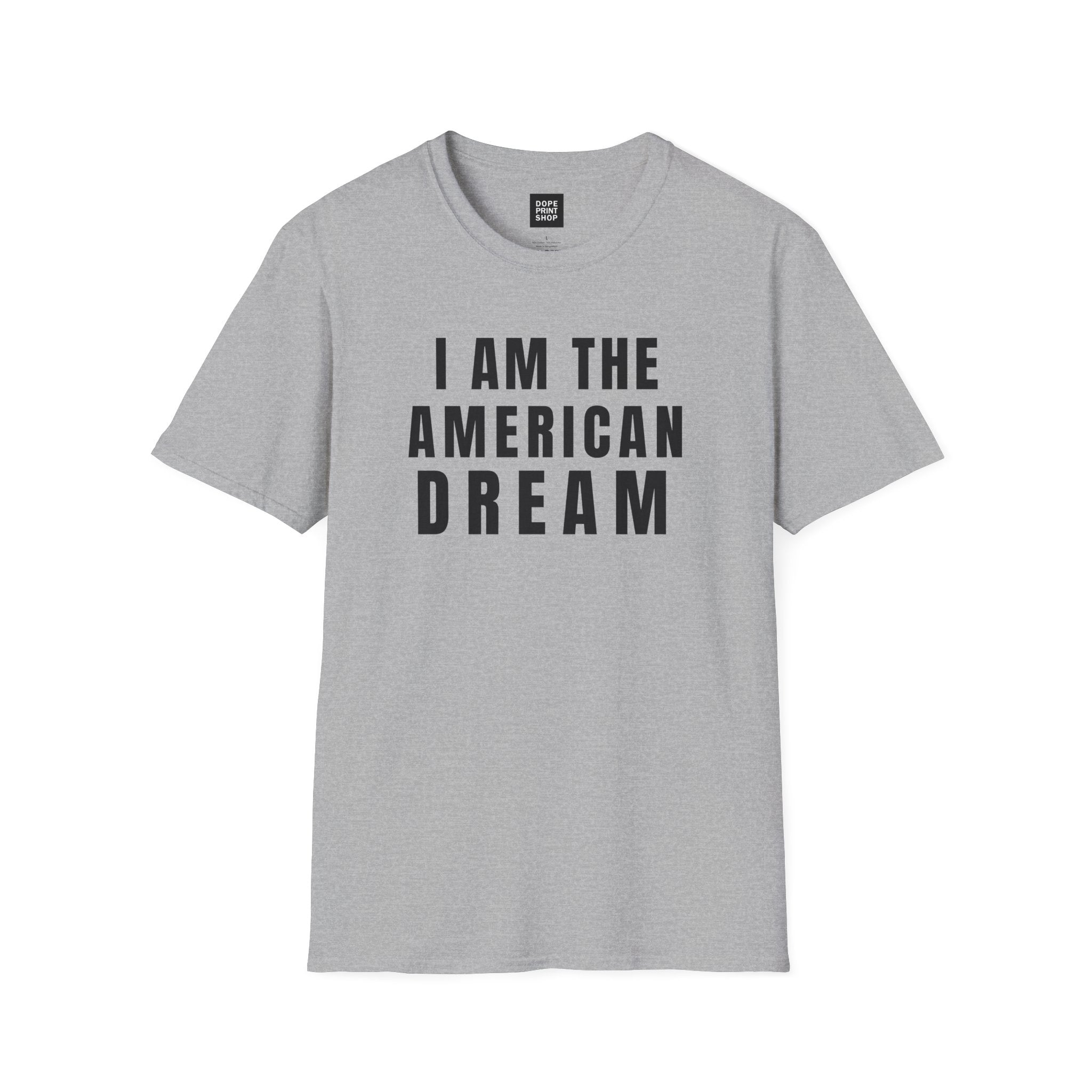 I Am The American Dream Shirt
