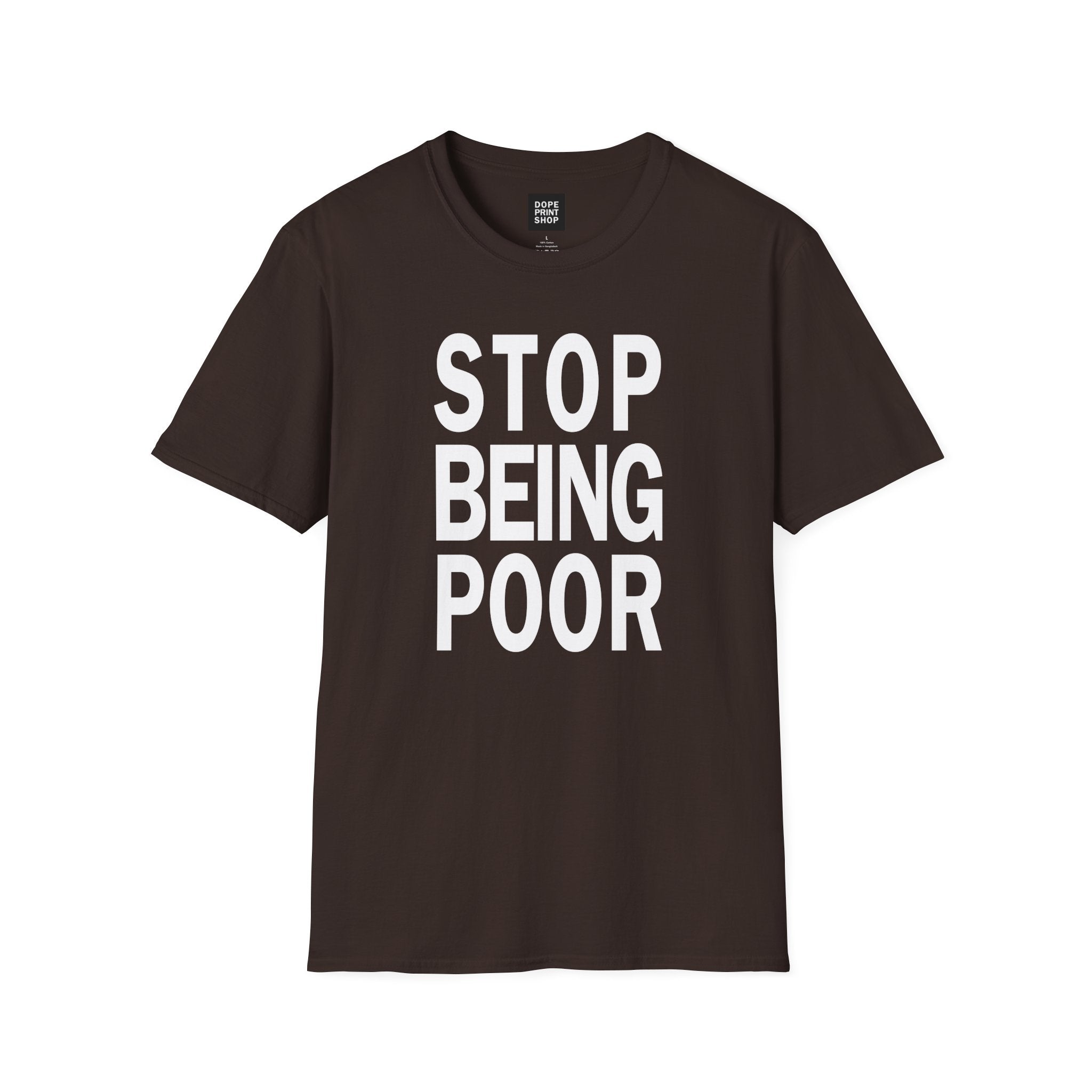 Unisex Stop Being Poor Shirt