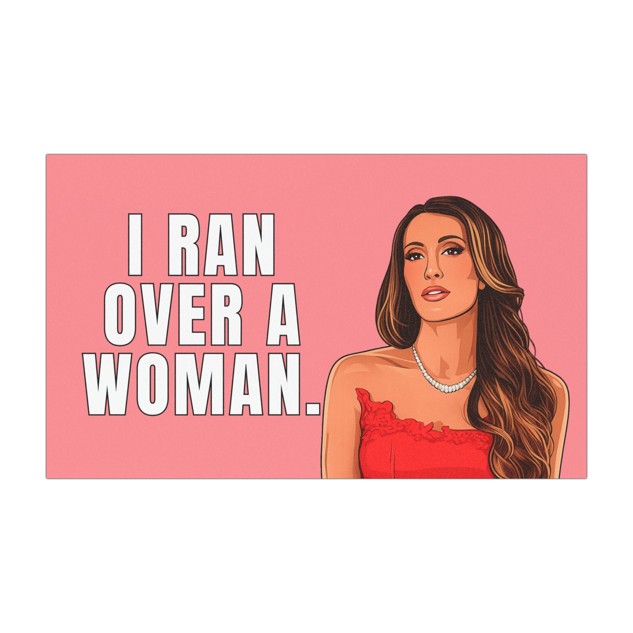Alicia I Ran Over a Woman Car Magnet