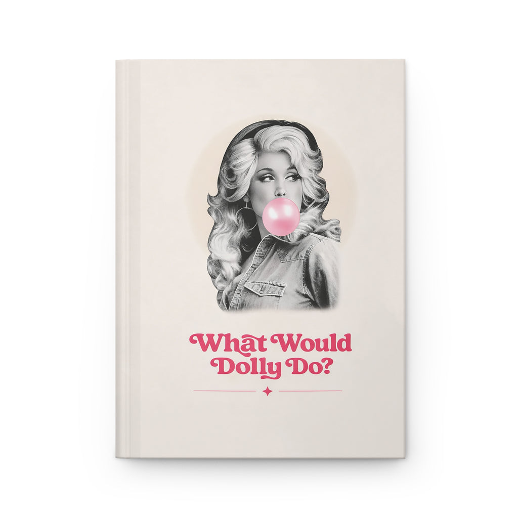What Would Dolly Do? Hardcover Journal