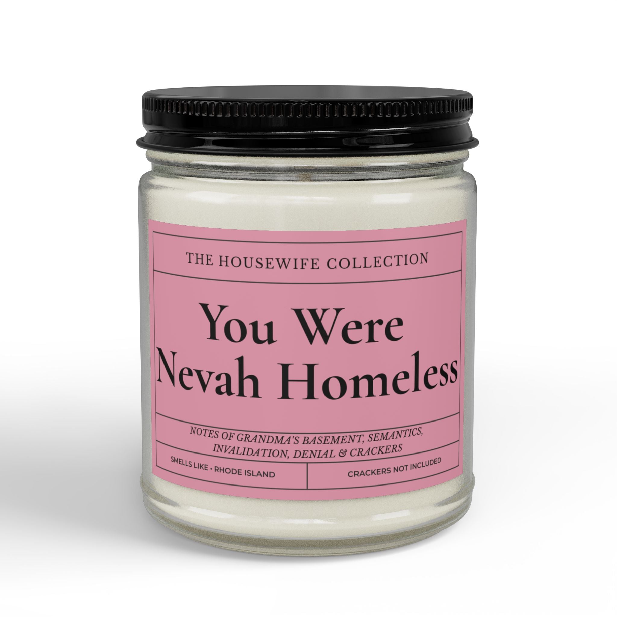You Were Nevah Homeless 9oz Soy Candle