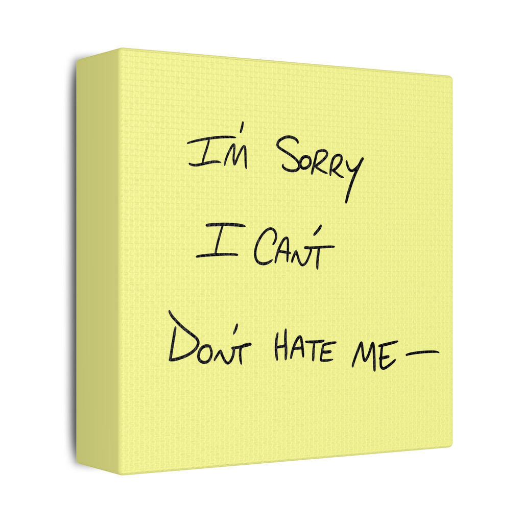 "I'm Sorry I Can't Don't Hate Me" SATC Table Top Decor
