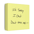 "I'm Sorry I Can't Don't Hate Me" SATC Table Top Decor