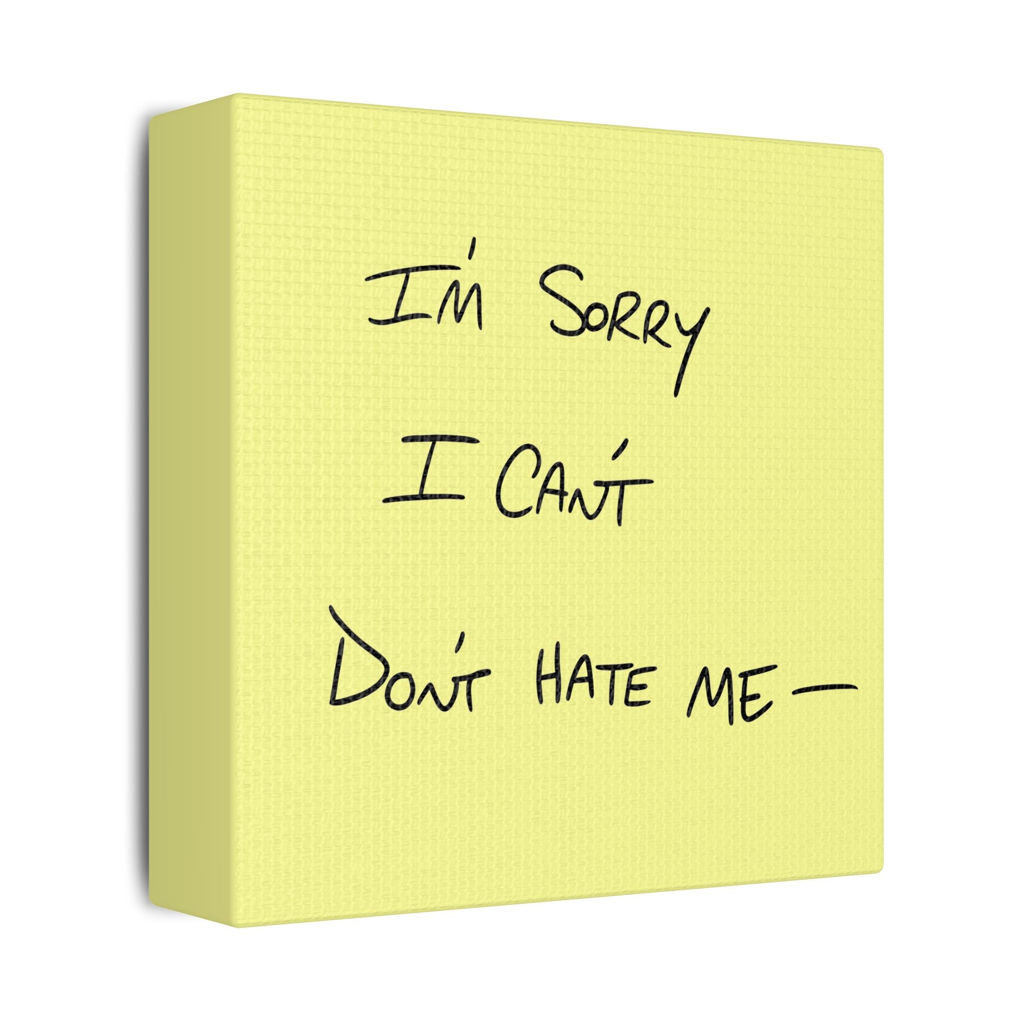 "I'm Sorry I Can't Don't Hate Me" SATC Table Top Decor