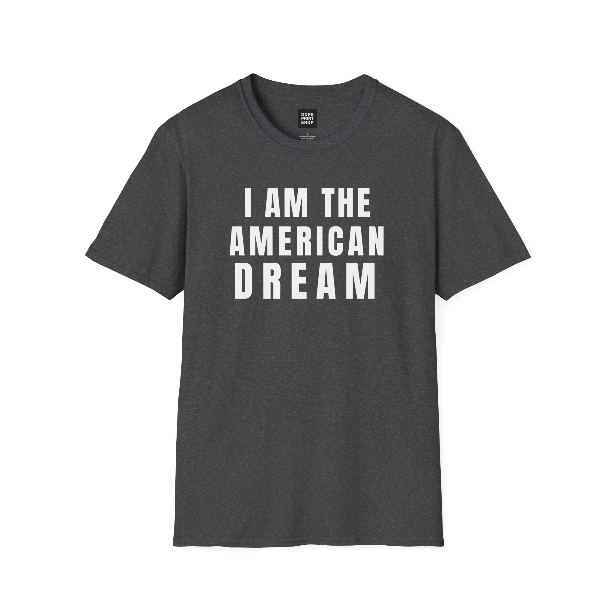 I Am The American Dream Shirt
