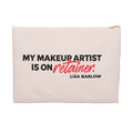 My Makeup Artist is on Retainer Makeup Bag