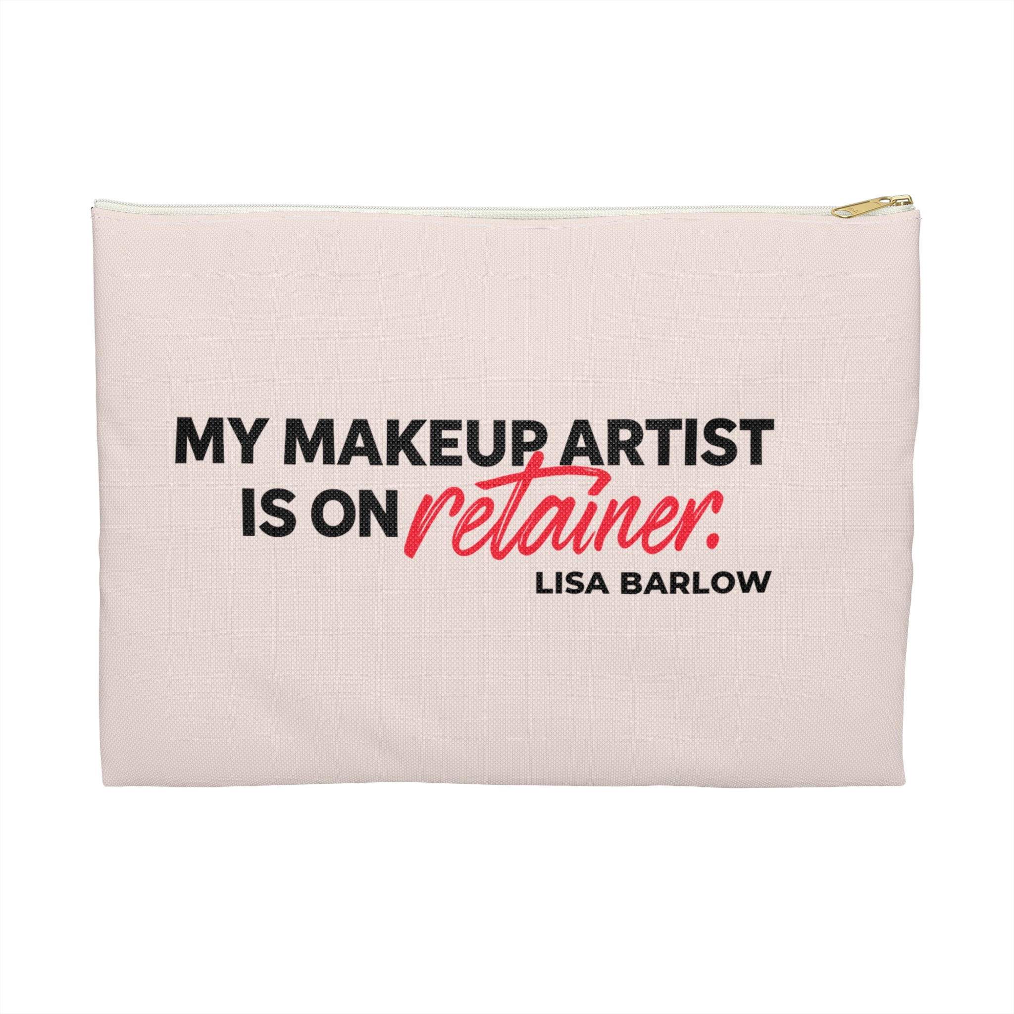 My Makeup Artist is on Retainer Makeup Bag