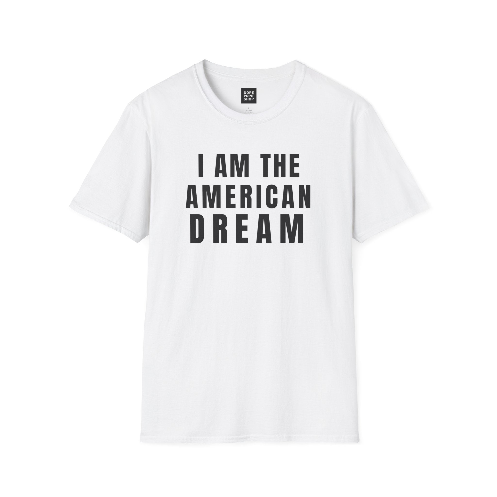 I Am The American Dream Shirt