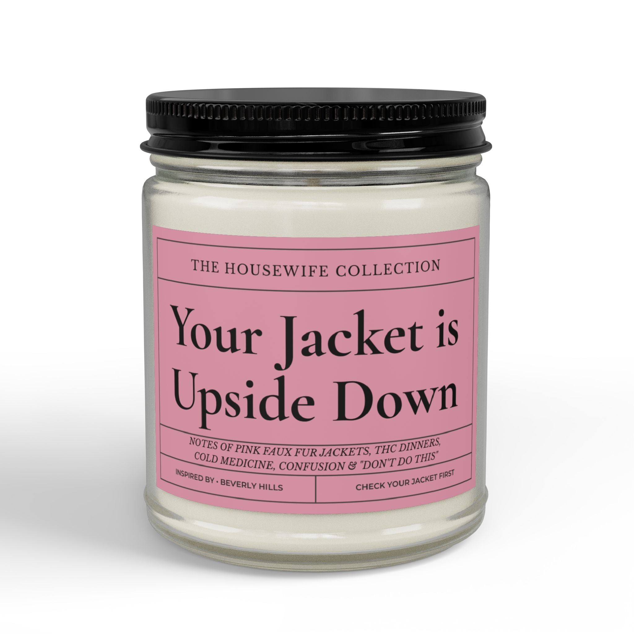 Your Jacket is Upside Down 9oz Soy Candle