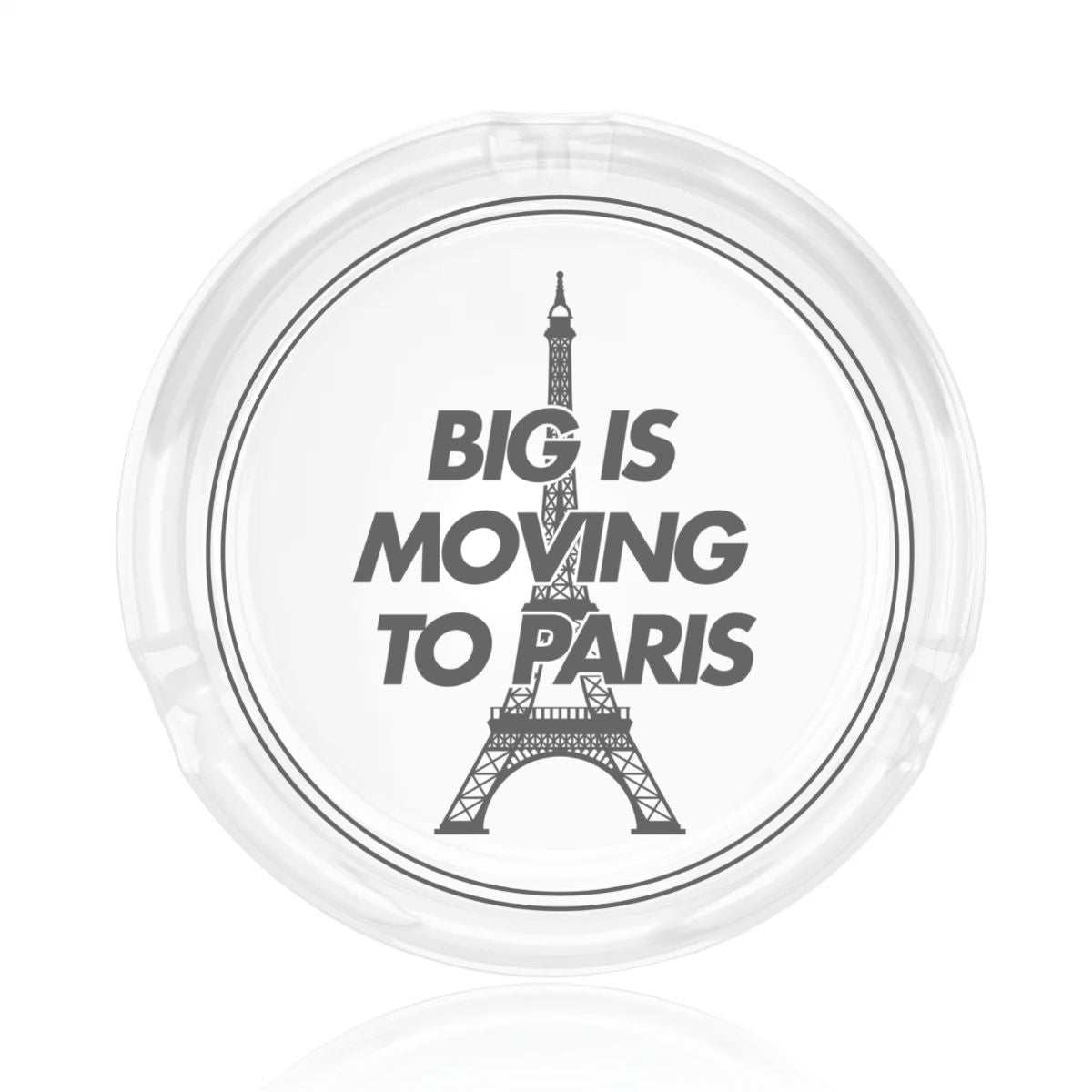 Big is Moving to Paris Ashtray 2