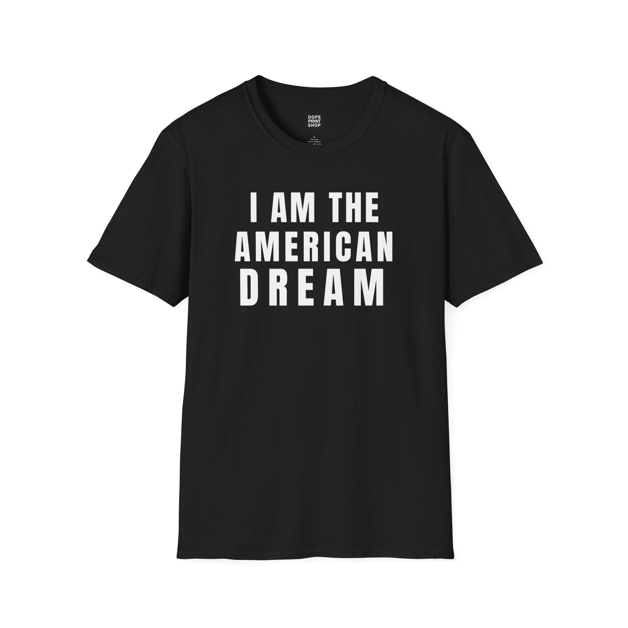 I Am The American Dream Shirt