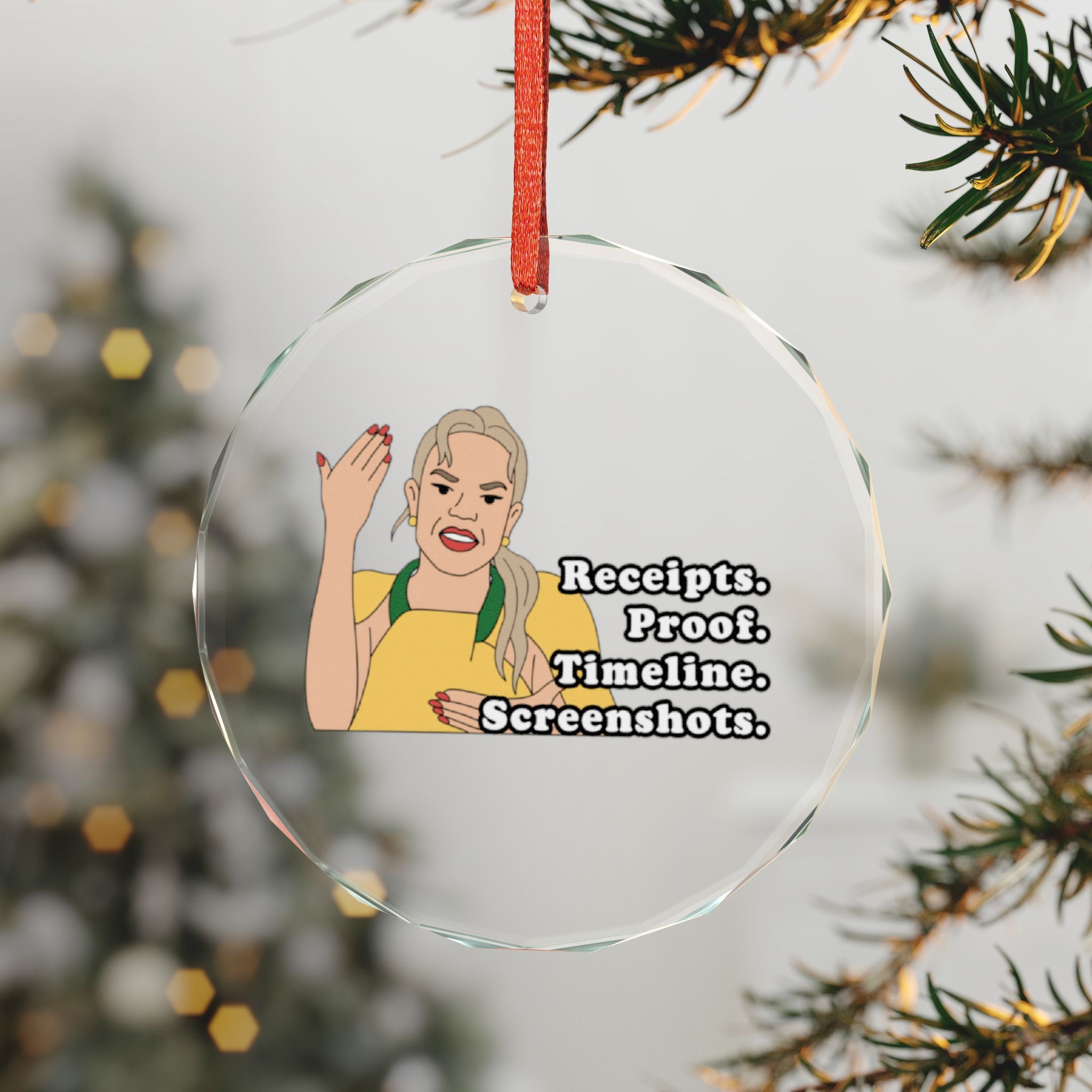 Receipts! Proof! Timeline! Screenshots! Heather Glass Ornament