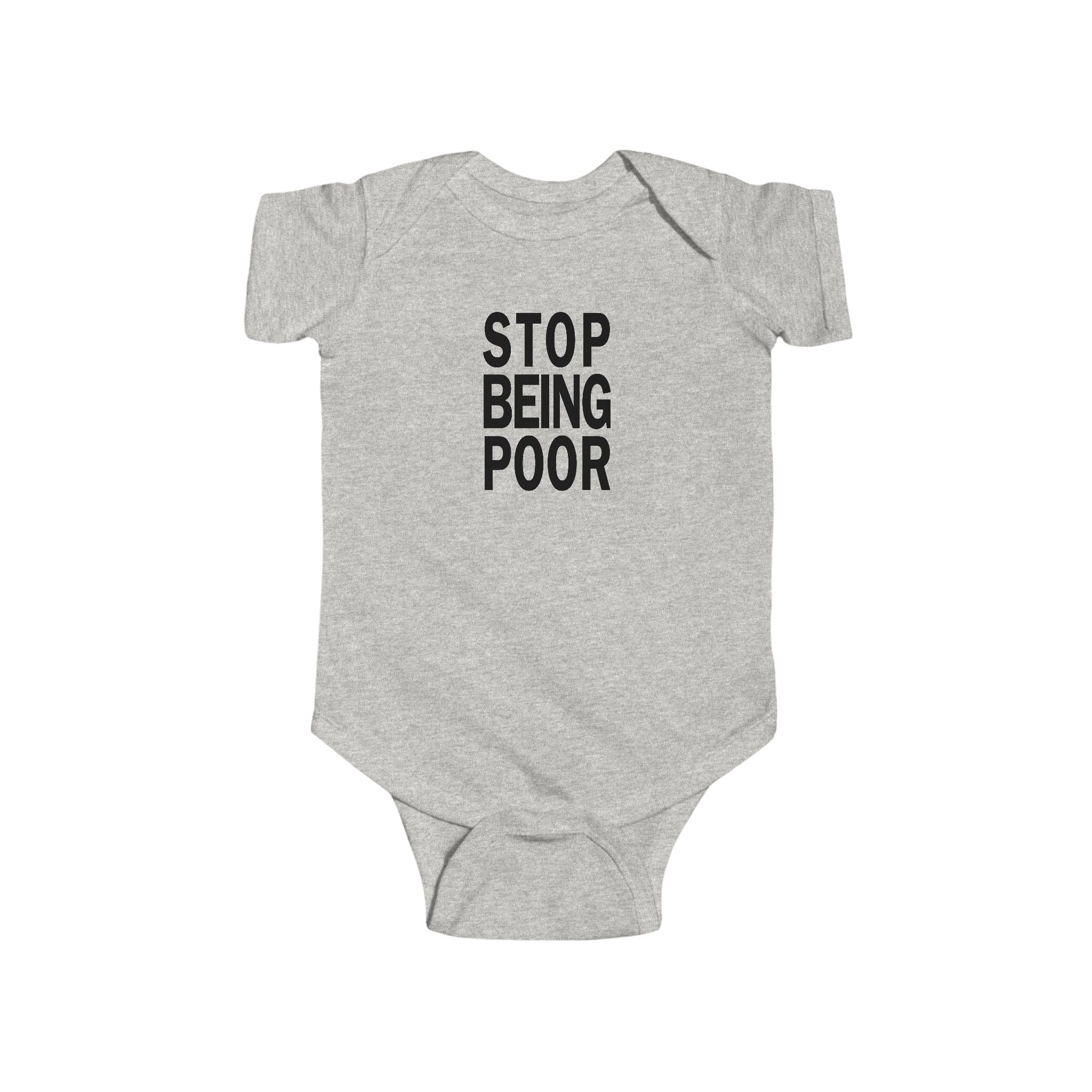 Stop Being Poor Onesie