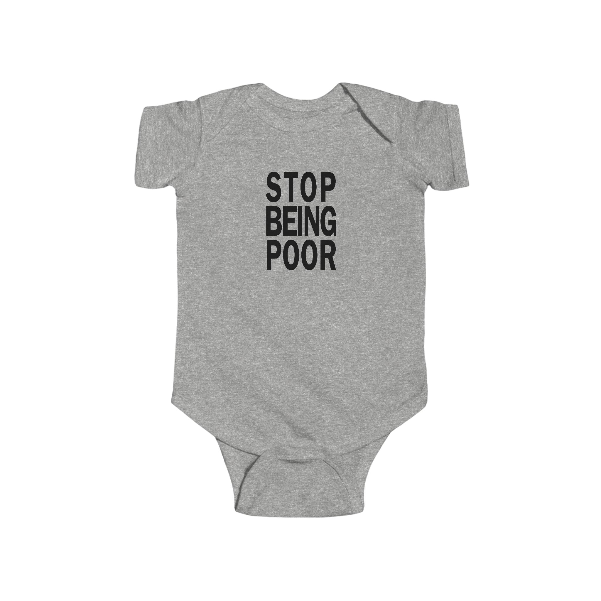 Stop Being Poor Onesie