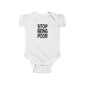 Stop Being Poor Onesie