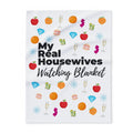 Fleece Real Housewives Watching Blanket