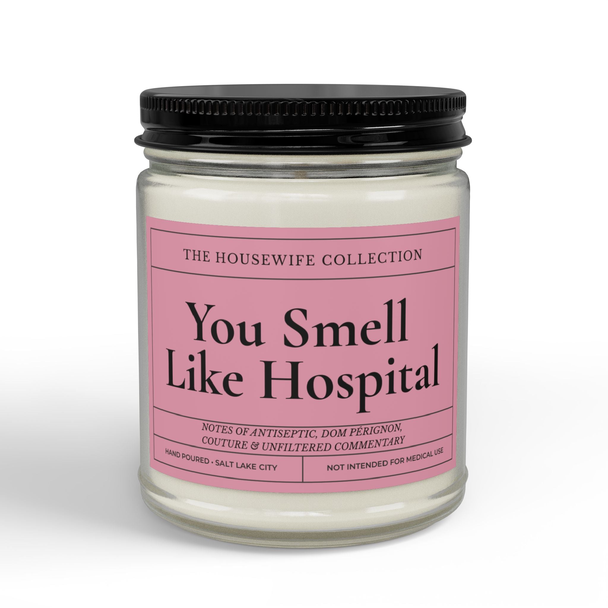 You Smell Like Hospital Soy 9oz Candle