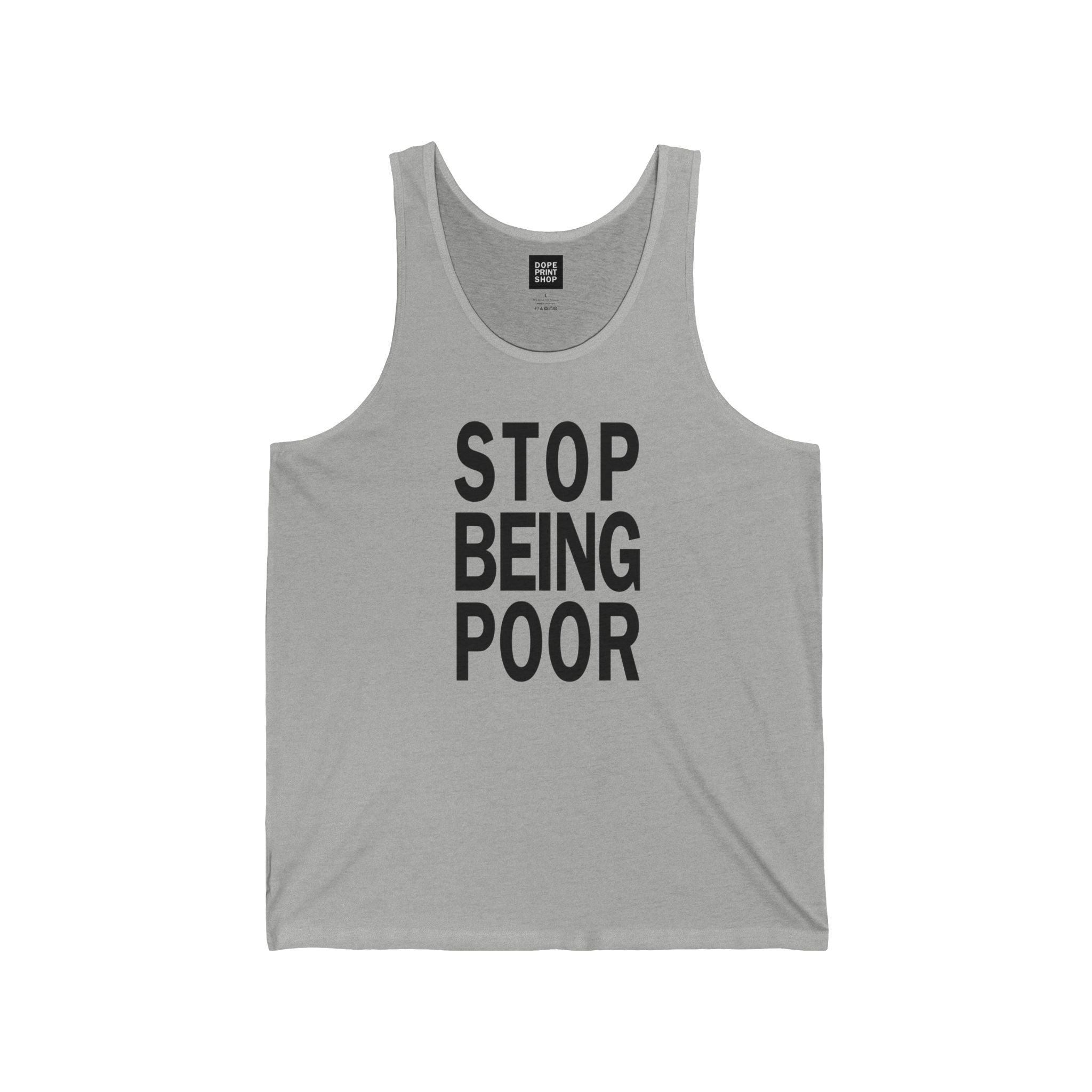 Unisex Stop Being Poor Tank