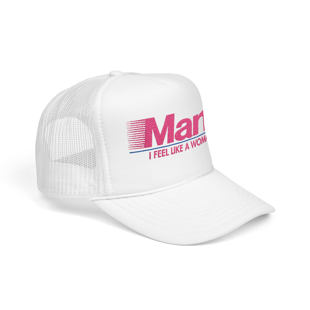 Man! I Feel Like a Woman Snapback