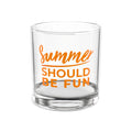Summer Should Be Fun Rocks Glass