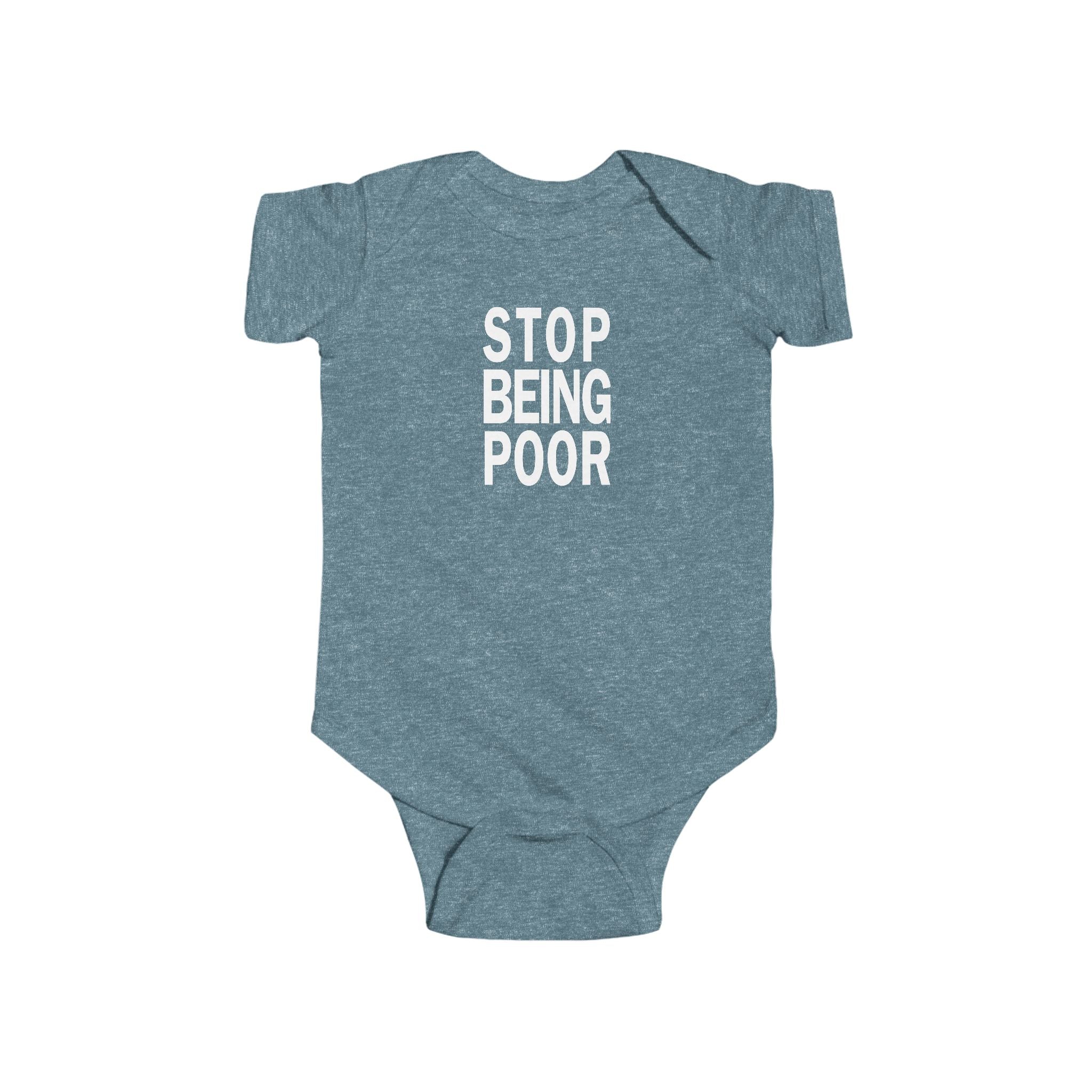 Stop Being Poor Onesie