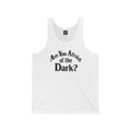 Are You Afraid of the Dark? Unisex Tank Top