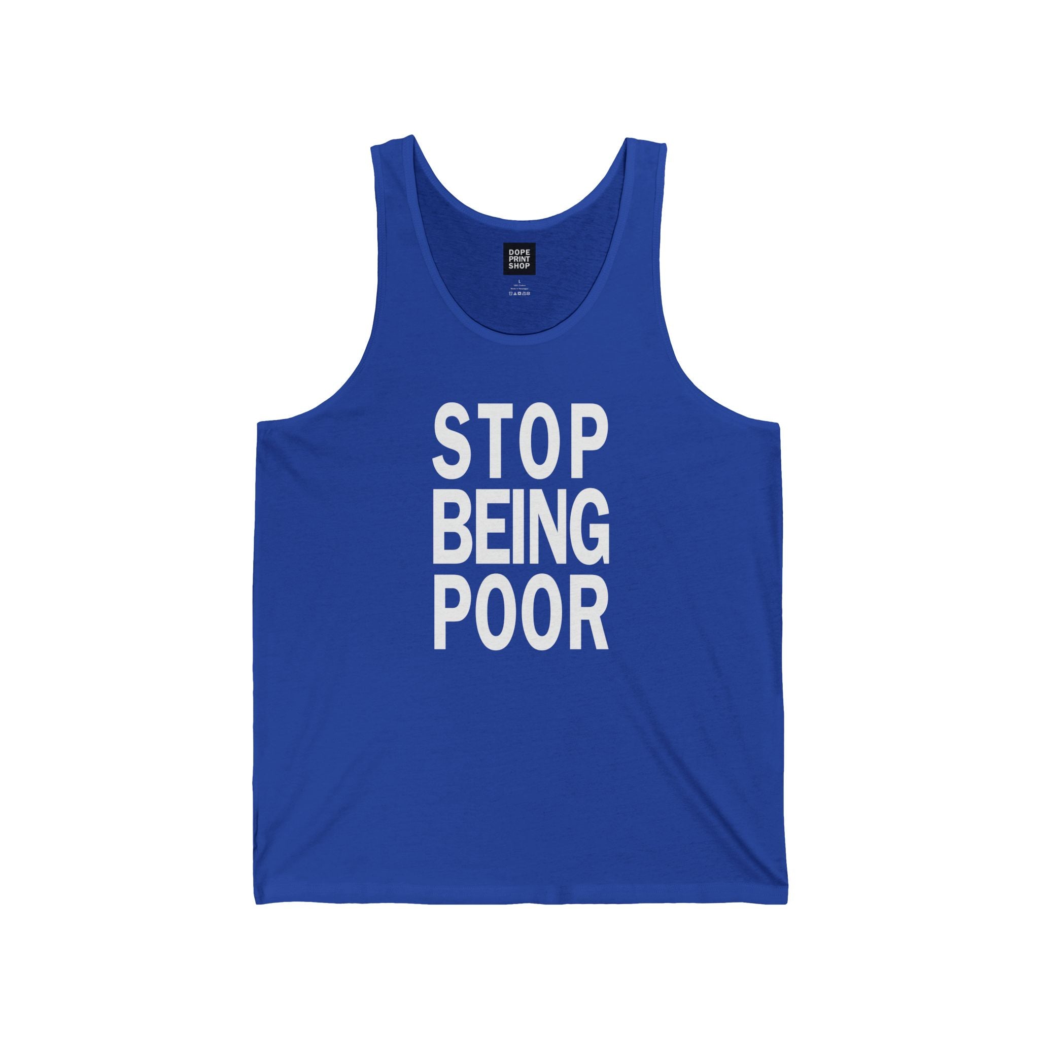 Unisex Stop Being Poor Tank