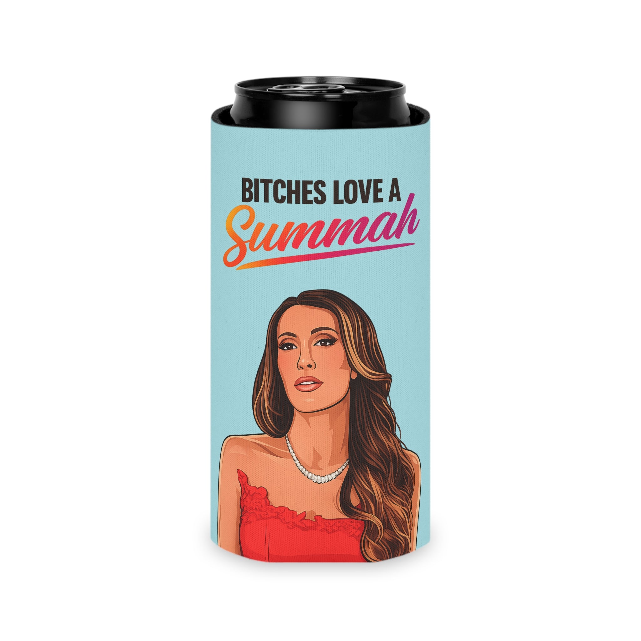 Bitches Love a Summah Summer Party Can Koozie
