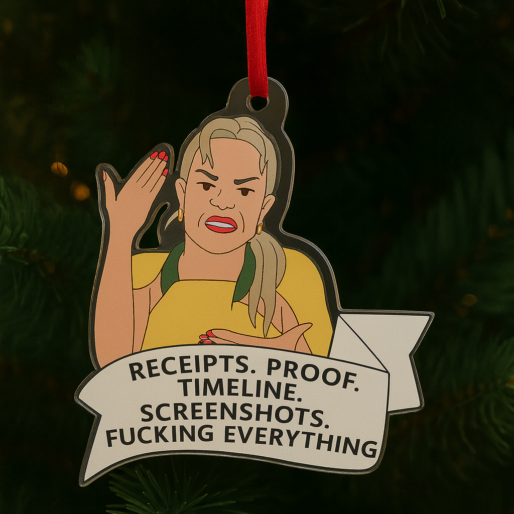 Heather Receipts. Proof. Timeline. Screenshots. Acrylic Holiday Ornament