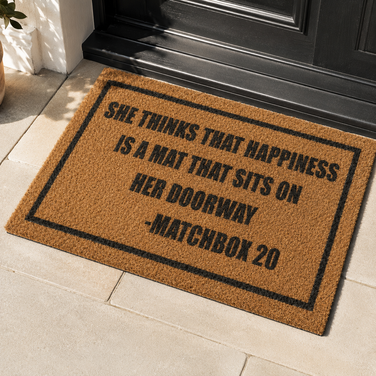 She Thinks That Happiness Is A Mat That Sits On Her Doorway Door Mat