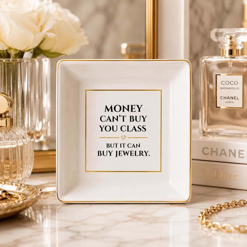 Money Can't Buy You Class, But It Can Buy Jewelry Luanne Porcelain Jewelry Dish