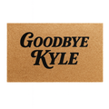 Goodbye Kyle Doormat