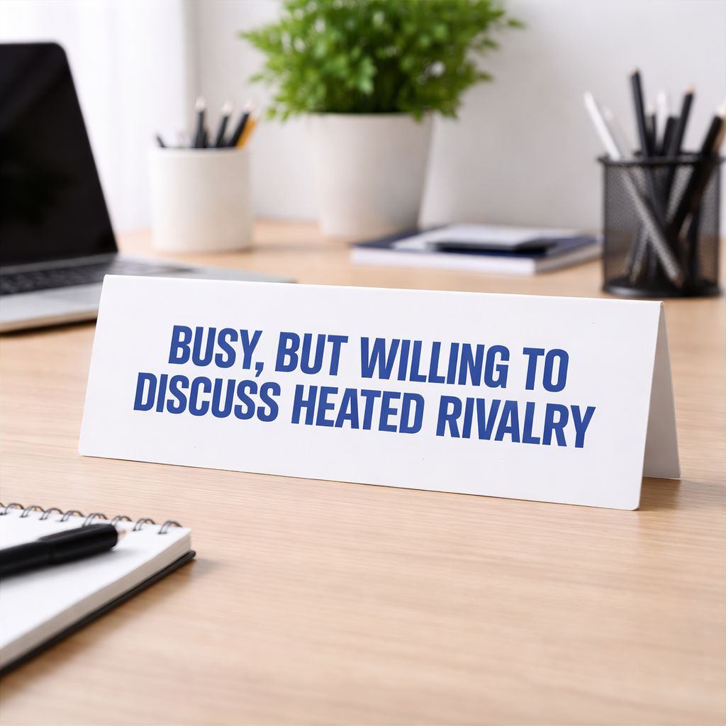 Busy But Willing to Discuss Heated Rivalry Desk Sign