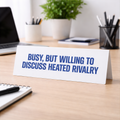 Busy But Willing to Discuss Heated Rivalry Desk Sign
